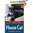 House Cat: How to Keep Your Indoor Cat Sane and Sound by  Christine Church