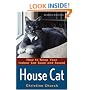 House Cat: How to Keep Your Indoor Cat Sane and Sound