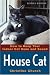House Cat: How to Keep Your Indoor Cat Sane and Sound