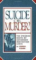 Suicide Or Murder?: The Strange Death Of Governor Meriwether Lewis