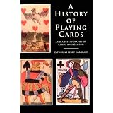 A History of Playing Cards and a Bibliography of Cards and Gaming by Catherine Perry Hargrave