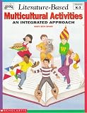 Literature-Based Multicultural Activities: An Integrated Approach/Grades K-3