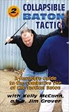  : Collapsible Baton Tactics (Pal): A Hardcore Guide to the Combative Use of the Tactical Baton