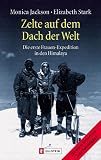 Produkt-Bild: Zelte auf dem Dach der Welt: Die erste Frauen-Expedition in den Himalaya