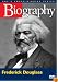 Biography - Frederick Douglass (A&E DVD Archives)