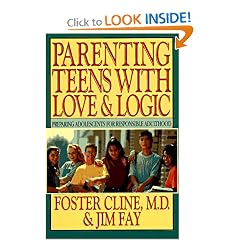 Parenting Teens With Love & Logic: Preparing Adolescents for Responsible Adulthood