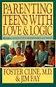 Parenting Teens With Love And Logic (Updated and Expanded Edition)