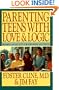 Parenting Teens With Love & Logic: Preparing Adolescents for Responsible Adulthood