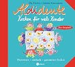 Aldidente, Kochen f�r viele Kinder. Preiswert - einfach - garantiert lecker
