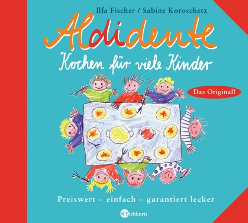 City Travel Guides Discounted  Bücher : Aldidente, Kochen für viele Kinder. Preiswert - einfach - garantiert lecker