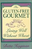 The Gluten-Free Gourmet: Living Well Without Wheat