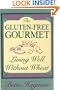 The Gluten-Free Gourmet: Living Well Without Wheat