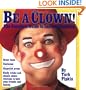 Be a Clown!: The Complete Guide to Instant Clowning