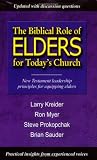 The Biblical Role of Elders for Todays Church: New Testament Leadership Principles for Equipping Elders