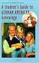 A Student's Guide to German American Genealogy (Oryx American Family Tree Series)