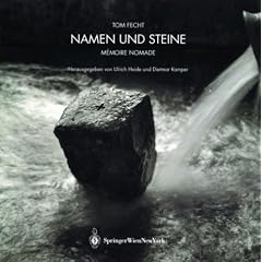 Tom Fecht. Namen und Steine: Memoire Nomade (�sthetik und Naturwissenschaften / Medienkultur)