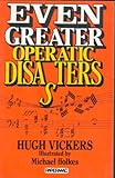 Even greater operatic disasters