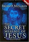 The Secret Message of Jesus : Uncovering the Truth that Could Change Everything - MP3 McLaren, Brian