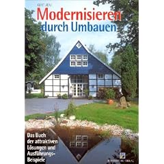 Modernisieren durch Umbauen. Das Buch der attraktiven L�sungen und Ausf�hrungsbeispiele