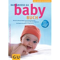 Das gro&szlig;e GU Babybuch: Monat f&uuml;r Monat Babys Entwicklung begleiten.
