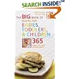 The Big Book of Recipes for Babies, Toddlers & Children: 365 Quick, Easy, and Healthy Dishes