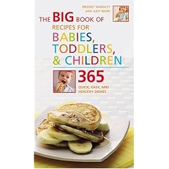 The Big Book of Recipes for Babies, Toddlers & Children: 365 Quick, Easy, and Healthy Dishes