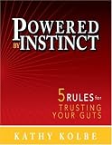 Powered by Instinct: 5 Rules for Trusting Your Guts
