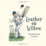 Leather on willow : the pocket book of cricket