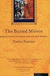 The Buried Mirror: Reflections on Spain and the New World