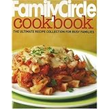 Family Circle Cookbook: The Ultimate Recipe Collection for Busy Families (Better Homes and Gardens Cooking)