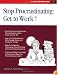 Stop Procrastinating: Get to Work (50-Minute Series)