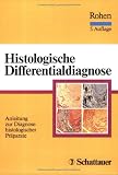 Histologische Differentialdiagnose. Anleitung zur Diagnose histologischer Präparate.