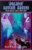 Spreadin` Rhythm Around: Black Popular Songwriters, 1880-1930
