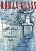 Roman Glass: Reflections of Everyday Life