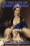 In the Days of Queen Victoria