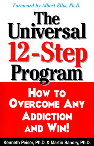 the universal 12 step program how to overcome any addiction and win