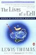 Lives of a Cell: Notes of a Biology Watcher