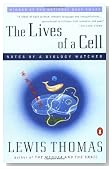 Lives of a Cell: Notes of a Biology Watcher