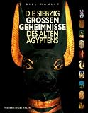 Die siebzig gro�en Geheimnisse des alten �gyptens - Bill Manley