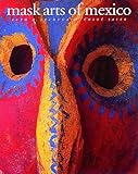 Mask arts of Mexico