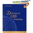 ESRI Press Dictionary of GIS Terminology by K. Heather Kennedy, Esri Press, and Editors of ESRI Press