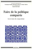 Faire de la politique compar�e : Les terrains du comparatisme