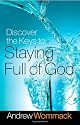 Discover the Keys to Staying Full of God