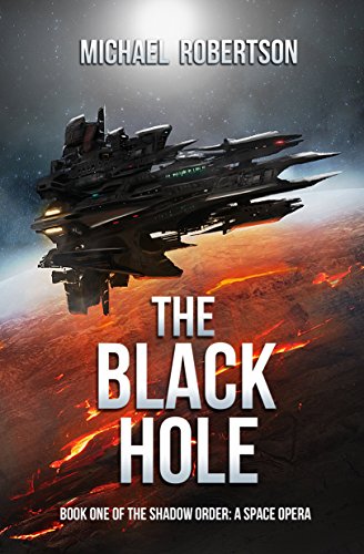 The Black Hole: Book One of The Shadow Order: A Space Opera