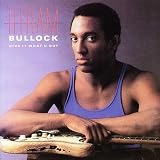 Revue Hiram Bullock  / Give It What U Got