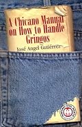 A Chicano Manual on How to Handle Gringos (Hispanic Civil Rights)