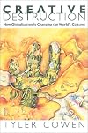 Creative Destruction: How Globalization Is Changing the World's Cultures