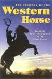The Journey of the Western Horse: From the Spanish Conquest to the Silver Screen