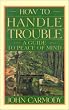 How to Handle Trouble: A Guide to Peace of Mind