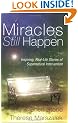 Miracles Still Happen: Inspiring Accounts of God's Supernatural Intervention